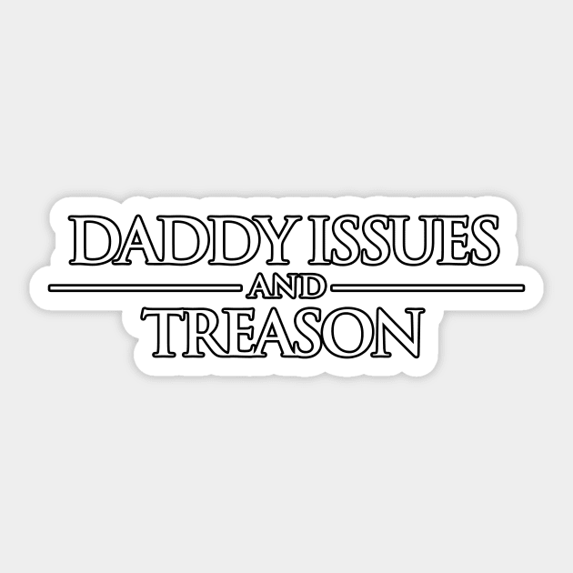 Daddy Issues and Treason Sticker by Black Cats Gaming